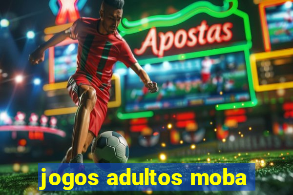 jogos adultos moba